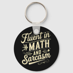 Fluent In Math And Sarcasm Funny Teacher Appreciat Keychain