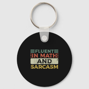 Fluent In Math And Sarcasm Teacher  Keychain