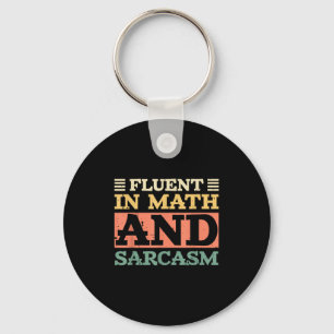 Fluent In Math And Sarcasm Teacher  Keychain