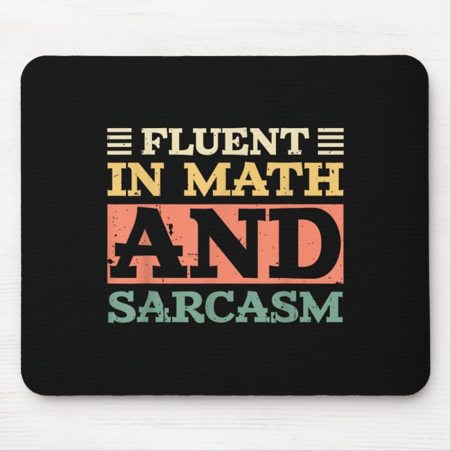 Fluent In Math And Sarcasm Teacher  Mouse Pad (Front)