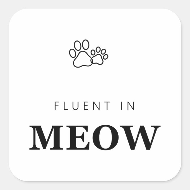 Fluent in Meow Funny Cat Lover Paw Print Square Sticker (Front)