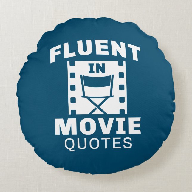 Fluent In Movie Quotes Round Pillow (Front)