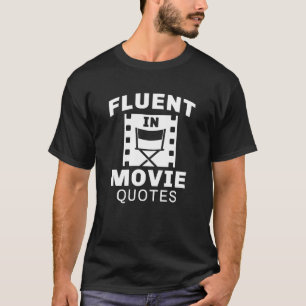 Fluent In Movie Quotes T-Shirt