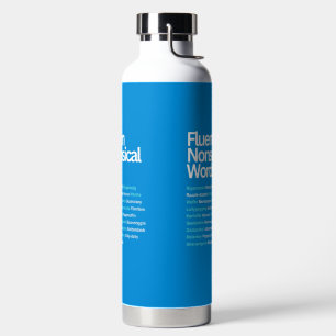 Fluent in Nonsensical Words, Sarcastic  Water Bottle