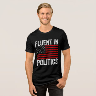 Fluent in Politics Tri-Blend Shirt