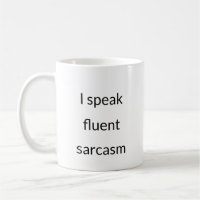 Fluent in Sarcasm – Bold Personality Mug