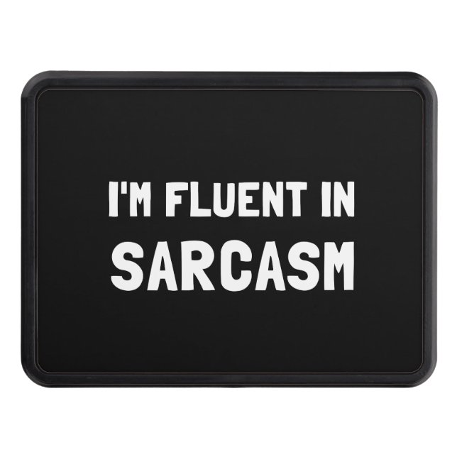 Fluent In Sarcasm Trailer Hitch Cover (Front)