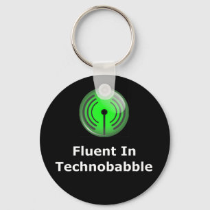 Fluent In Technobabble Keychain