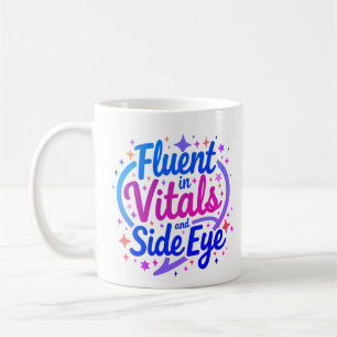 Fluent in Vitals and Side Eye Nurse Mug