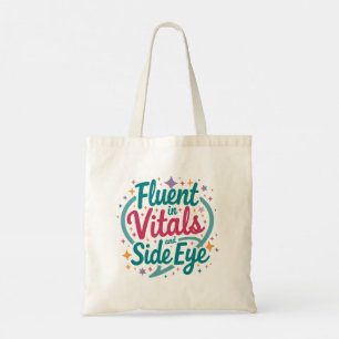 Fluent in Vitals and Side Eye Nurse Tote Bag