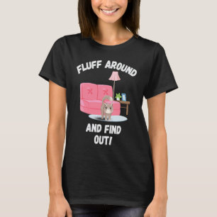 Fluff Around And Find Out Angry Cat Cat Mom Cat Gr T-Shirt