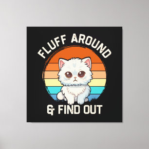 Fluff Around and Find Out Funny Retro Cat Canvas Print