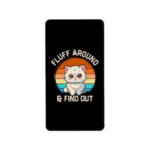 Fluff Around and Find Out Funny Retro Cat Label