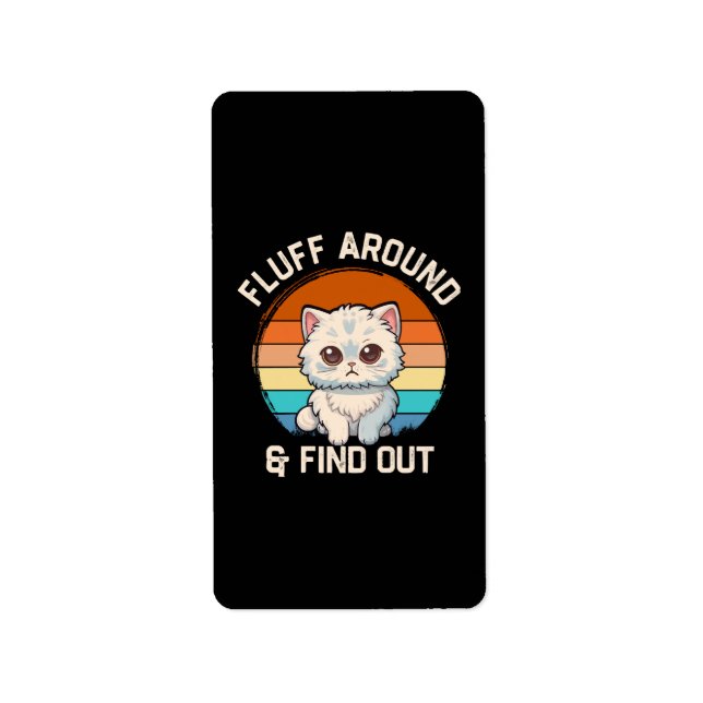 Fluff Around and Find Out Funny Retro Cat Label (Front)