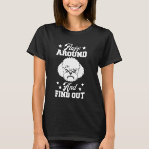 Fluff Around Bichon Frise Dog Lover Mom Mama Dad S T-Shirt