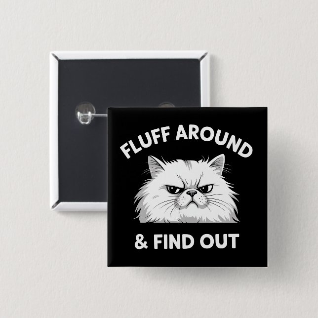 Fluff Around Funny Sarcastic Cat Lady Quote Humour 2 Inch Square Button (Front & Back)