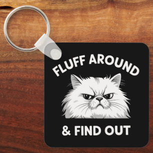 Fluff Around Funny Sarcastic Cat Lady Quote Humour Keychain