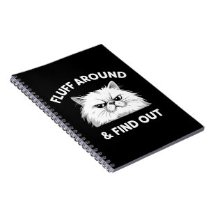Fluff Around Funny Sarcastic Cat Lady Quote Humour Notebook