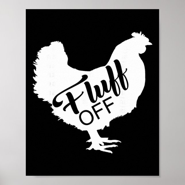 Fluff Off Chicken Lover Shirt Funny Fluff Off Chic Poster (Front)