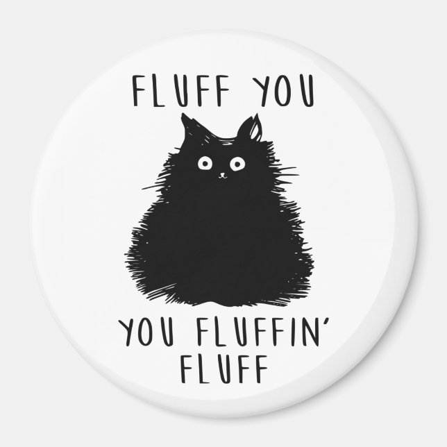 Fluff You Black Cat Drawing Magnet (Front)