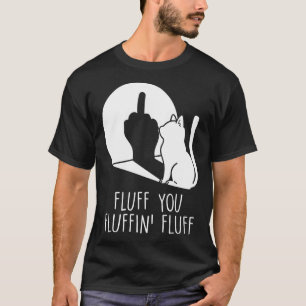 Fluff You Cat Middle Finger Waving Cat T-Shirt