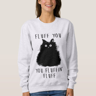 Fluff You Drôle Chat Dames Sweatshirt