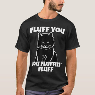 Fluff You You Fluffin Fluff Shirt Cat Christmas