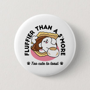 Fluffier Than a S’more – Cute Dog and Dessert Pun 2 Inch Round Button