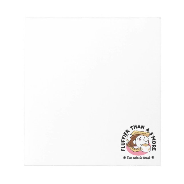 Fluffier Than a S’more – Cute Dog and Dessert Pun  Notepad (Front)