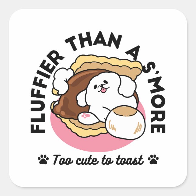 Fluffier Than a S’more – Cute Dog and Dessert Pun  Square Sticker (Front)