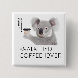 Fluffy Koala Pun Coffee Lovers 2 Inch Square Button
