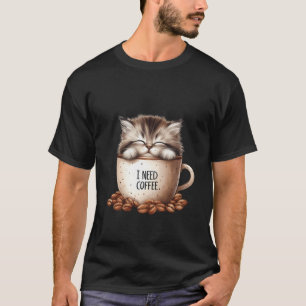 Fluffy Sleepy Cat I Need Coffee Mug Art ✨🐾☕ T-Shirt