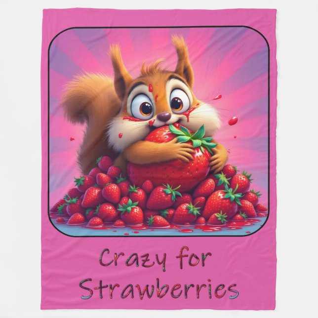 Fluffy Squirrel “Crazy for Strawberries”, funny   Fleece Blanket (Front)