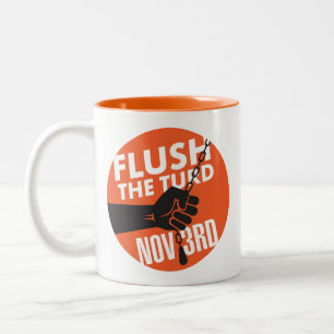 Flush the T*** Nov 3rd Mug