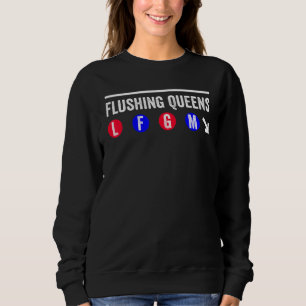Flushing Queens LFGM Subway 1 Sweatshirt