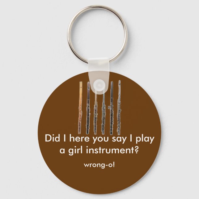 flute1, Did I here you say I play a girl instru... Keychain (Front)