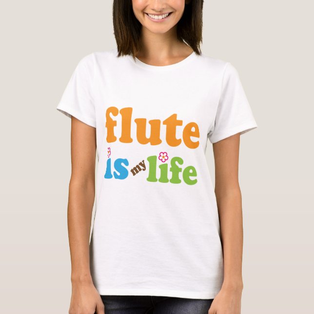 Flute is My Life T-Shirt (Front)