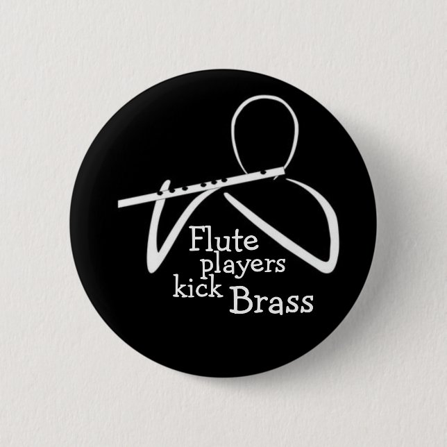 Flutes Kick Brass! 2 Inch Round Button (Front)