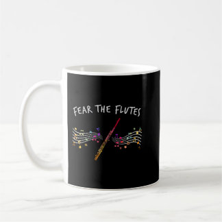 Flutist Gifts Marching Band Music Fear The Flute P Coffee Mug