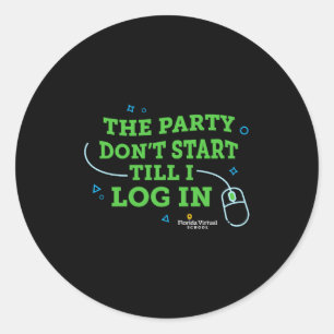 Flvs The Party Dont Start Till I Log In Navy Classic Round Sticker