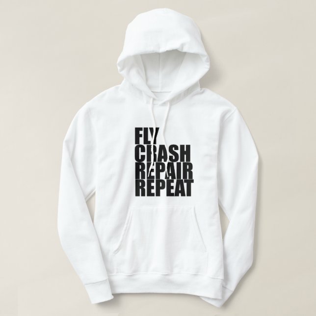 Fly, Crash, Repair, Repeat Hoodie (Design Front)