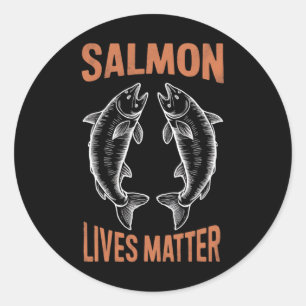 Fly Fishing Fish Fisherman Salmon Lives Problem By Classic Round Sticker