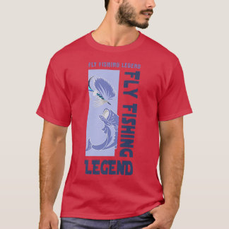 Fly Fishing Legend Fishing Angler Fisherman 281 T-Shirt