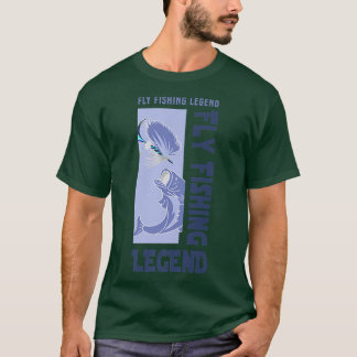 Fly Fishing Legend Fishing Angler Fisherman T-Shirt