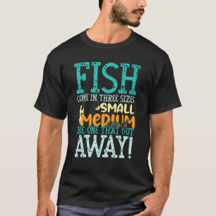Fly Fishing Quote  Fishing Saying T-Shirt