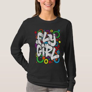 Fly Girl 80s 90s Old School B Girl Hip Hop T-Shirt