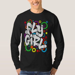 Fly Girl 80s 90s Old School B Girl Hip Hop T-Shirt