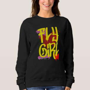 Fly Girl 80s 90s Rap B Girl Old School Hip Hop Gra Sweatshirt