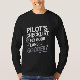 Fly Good Land Gooder Aviation Humour Flight Pilot T-Shirt