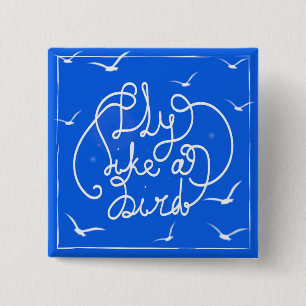 Fly Like A Bird 2 Inch Square Button
